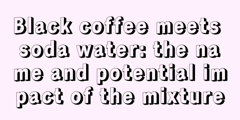 Black coffee meets soda water: the name and potential impact of the mixture