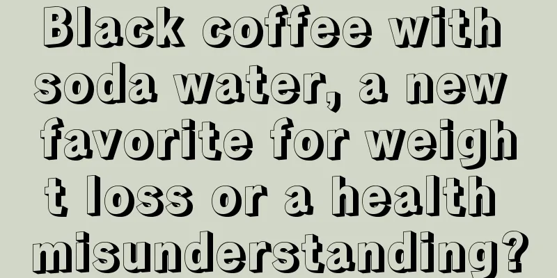 Black coffee with soda water, a new favorite for weight loss or a health misunderstanding?