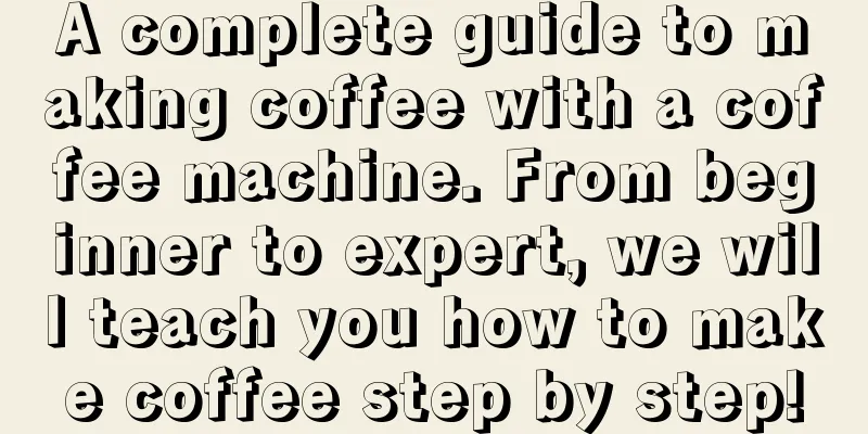 A complete guide to making coffee with a coffee machine. From beginner to expert, we will teach you how to make coffee step by step!