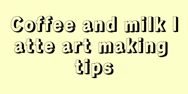 Coffee and milk latte art making tips