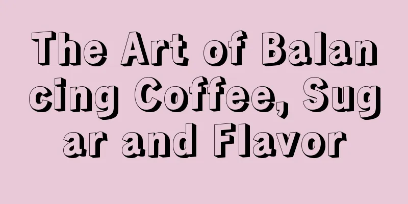 The Art of Balancing Coffee, Sugar and Flavor