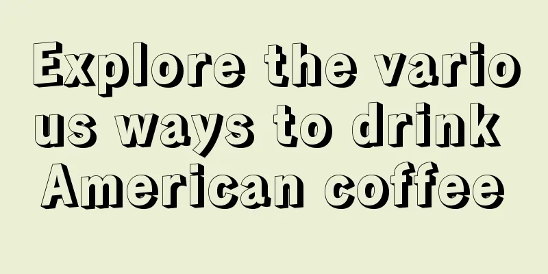 Explore the various ways to drink American coffee