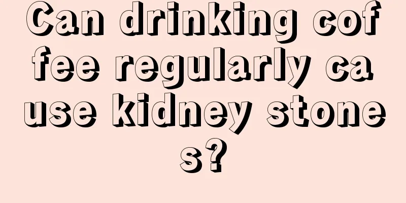 Can drinking coffee regularly cause kidney stones?