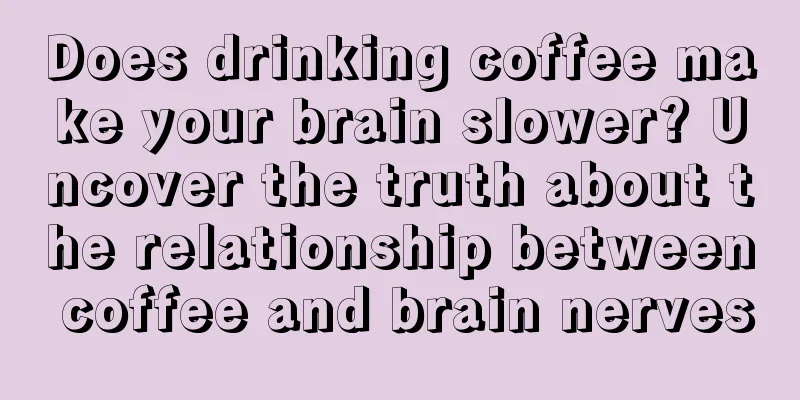 Does drinking coffee make your brain slower? Uncover the truth about the relationship between coffee and brain nerves