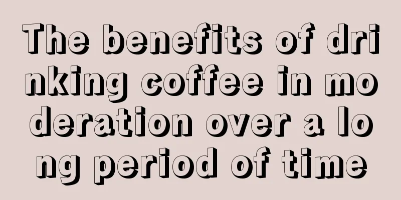 The benefits of drinking coffee in moderation over a long period of time