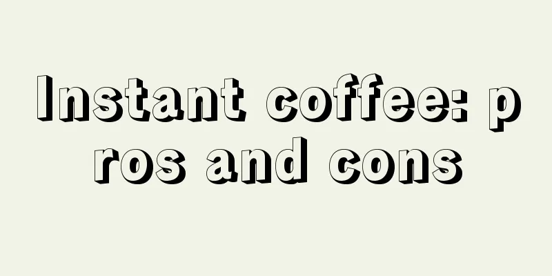 Instant coffee: pros and cons