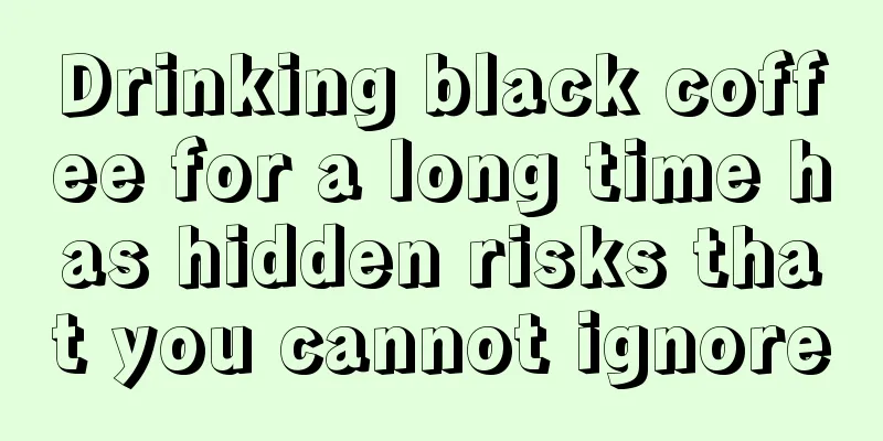 Drinking black coffee for a long time has hidden risks that you cannot ignore