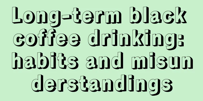 Long-term black coffee drinking: habits and misunderstandings