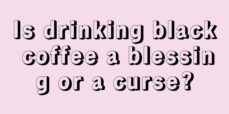 Is drinking black coffee a blessing or a curse?