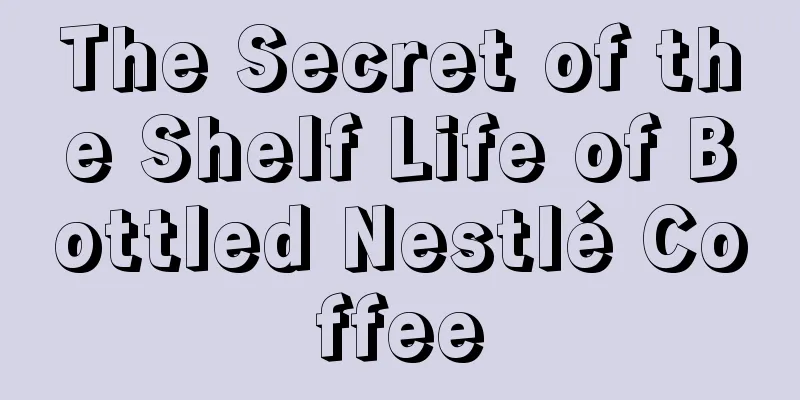 The Secret of the Shelf Life of Bottled Nestlé Coffee