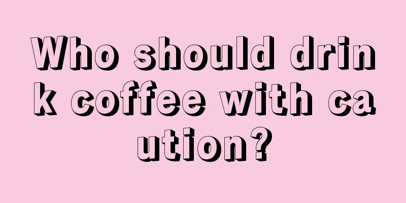 Who should drink coffee with caution?