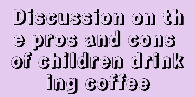 Discussion on the pros and cons of children drinking coffee