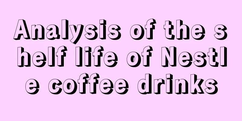 Analysis of the shelf life of Nestle coffee drinks