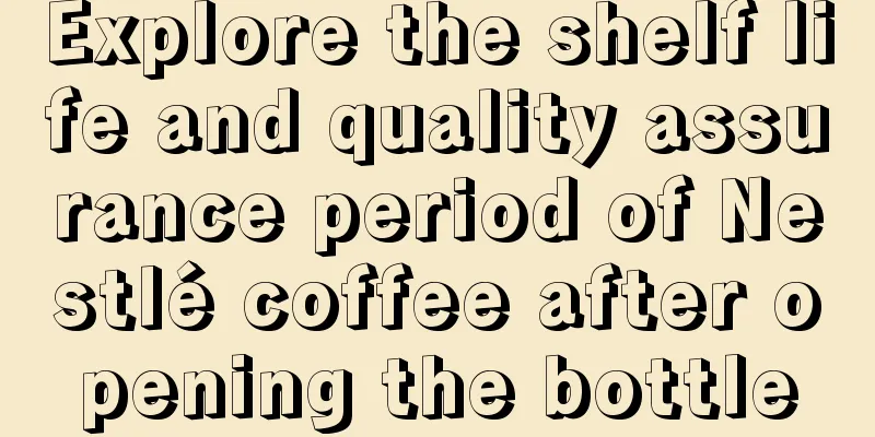 Explore the shelf life and quality assurance period of Nestlé coffee after opening the bottle