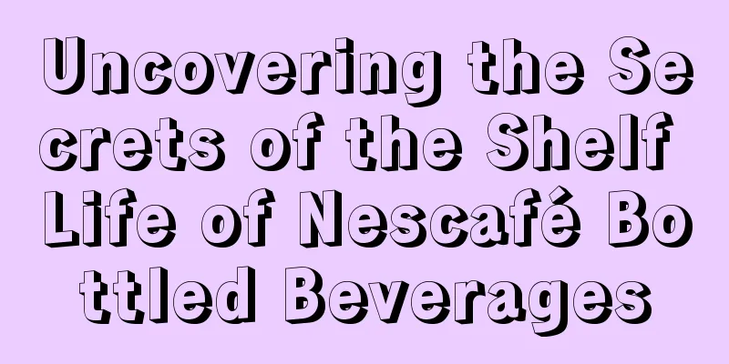 Uncovering the Secrets of the Shelf Life of Nescafé Bottled Beverages