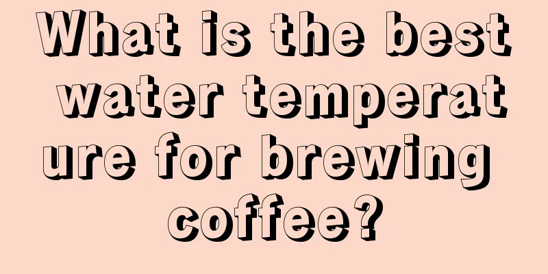 What is the best water temperature for brewing coffee?