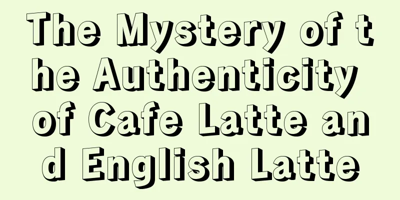 The Mystery of the Authenticity of Cafe Latte and English Latte