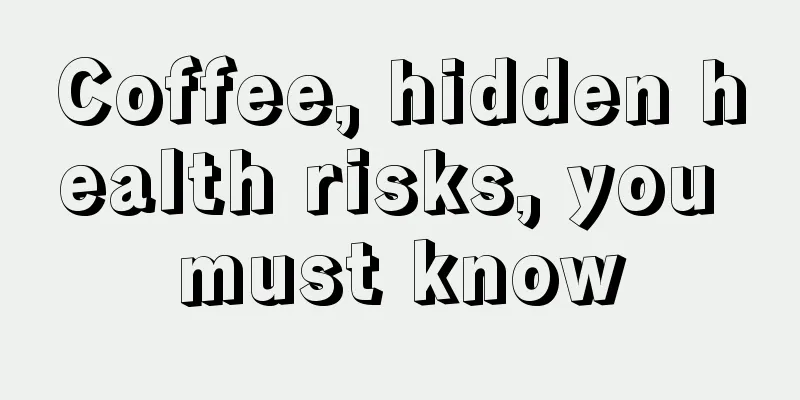 Coffee, hidden health risks, you must know