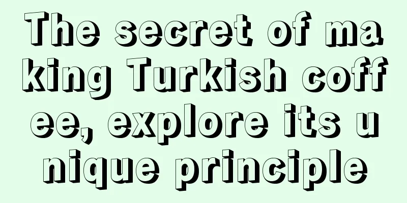 The secret of making Turkish coffee, explore its unique principle