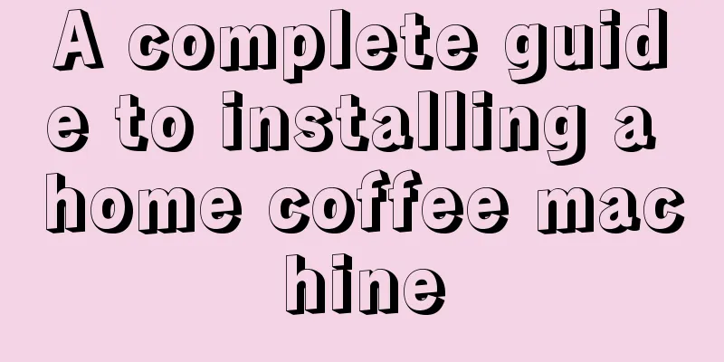 A complete guide to installing a home coffee machine