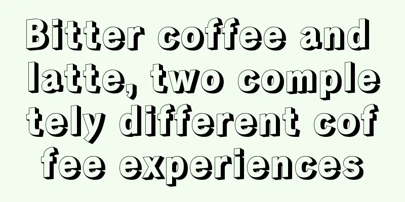 Bitter coffee and latte, two completely different coffee experiences