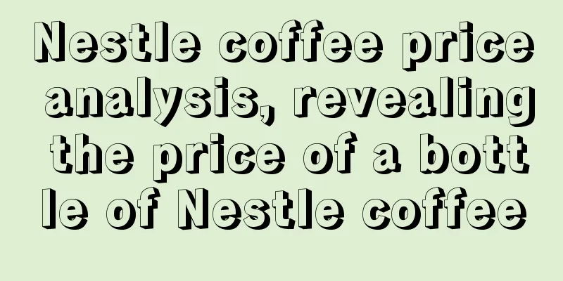 Nestle coffee price analysis, revealing the price of a bottle of Nestle coffee