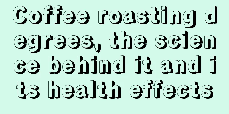 Coffee roasting degrees, the science behind it and its health effects