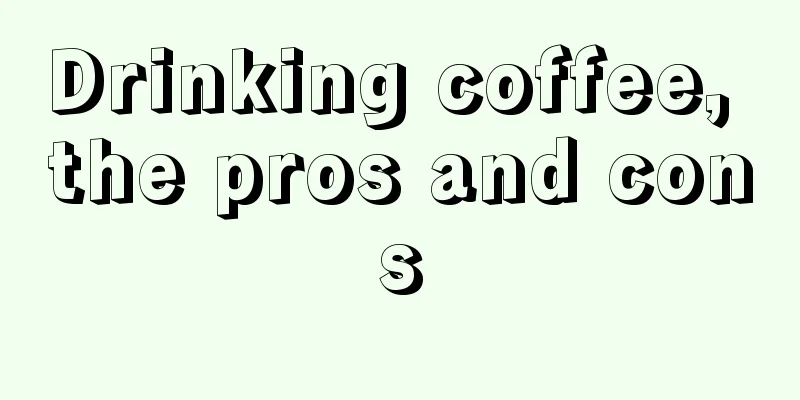 Drinking coffee, the pros and cons