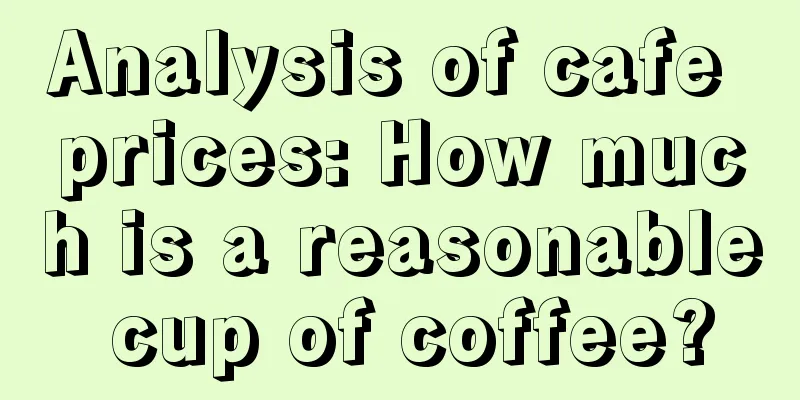 Analysis of cafe prices: How much is a reasonable cup of coffee?