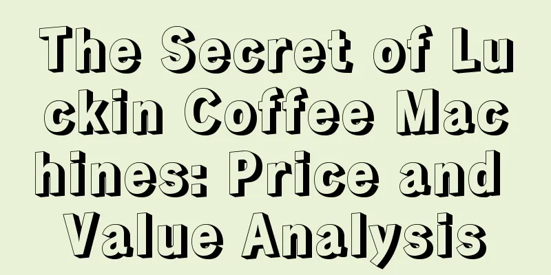 The Secret of Luckin Coffee Machines: Price and Value Analysis