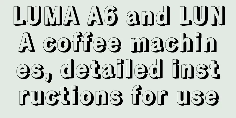 LUMA A6 and LUNA coffee machines, detailed instructions for use