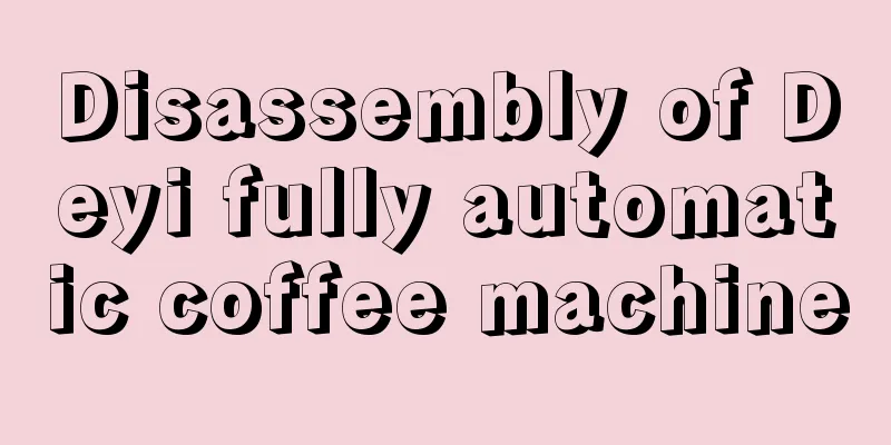 Disassembly of Deyi fully automatic coffee machine