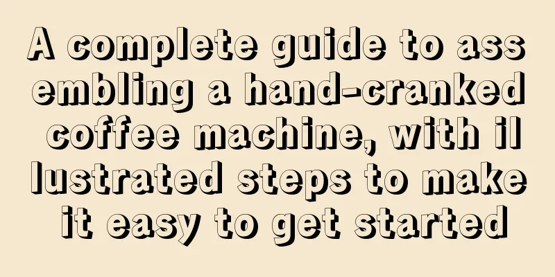 A complete guide to assembling a hand-cranked coffee machine, with illustrated steps to make it easy to get started