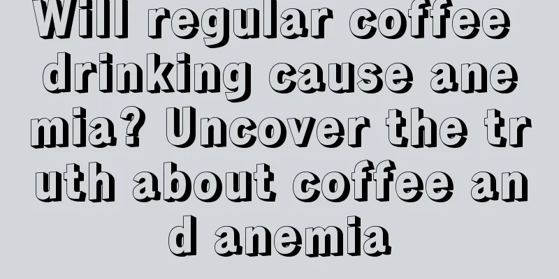 Will regular coffee drinking cause anemia? Uncover the truth about coffee and anemia