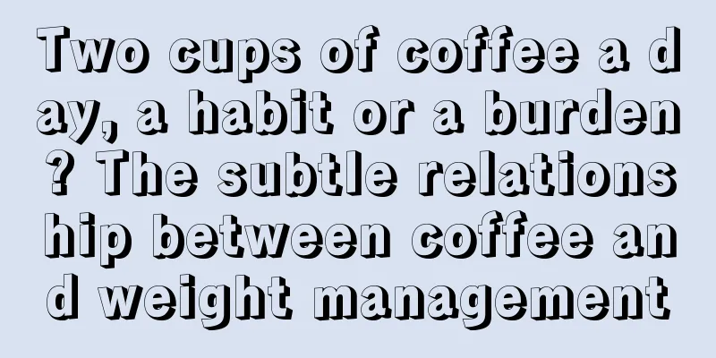 Two cups of coffee a day, a habit or a burden? The subtle relationship between coffee and weight management