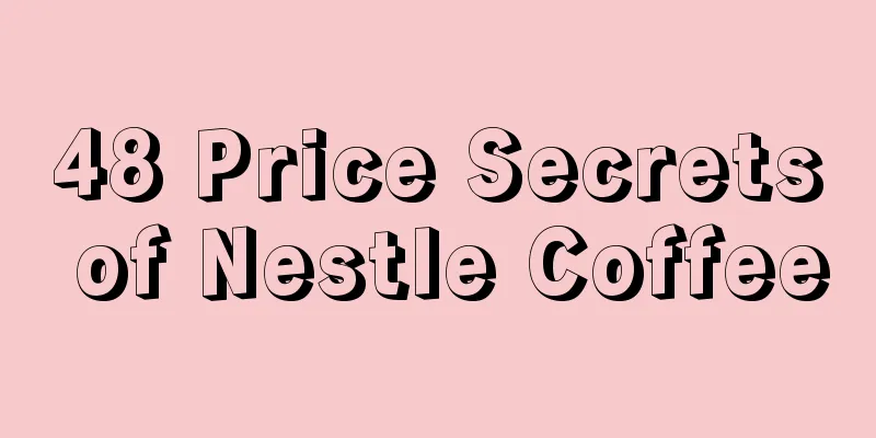 48 Price Secrets of Nestle Coffee