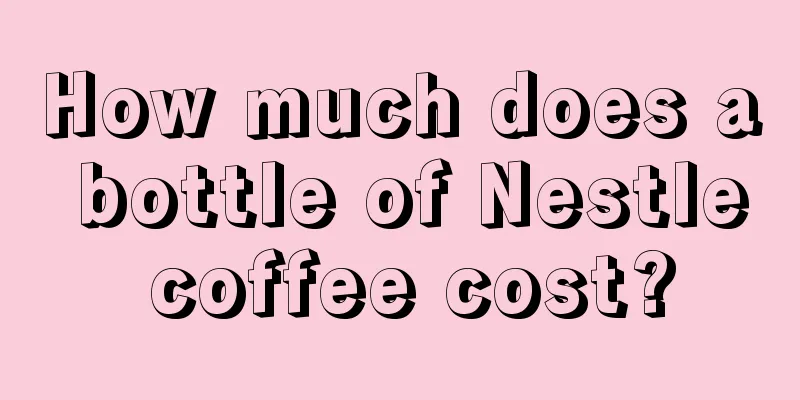 How much does a bottle of Nestle coffee cost?