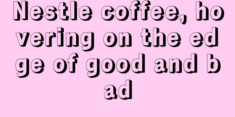 Nestle coffee, hovering on the edge of good and bad