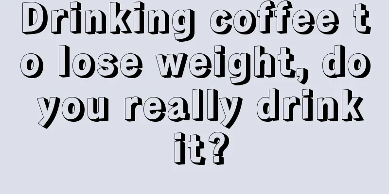 Drinking coffee to lose weight, do you really drink it?