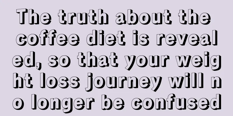 The truth about the coffee diet is revealed, so that your weight loss journey will no longer be confused