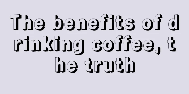 The benefits of drinking coffee, the truth