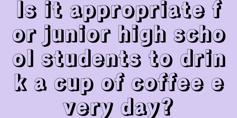 Is it appropriate for junior high school students to drink a cup of coffee every day?