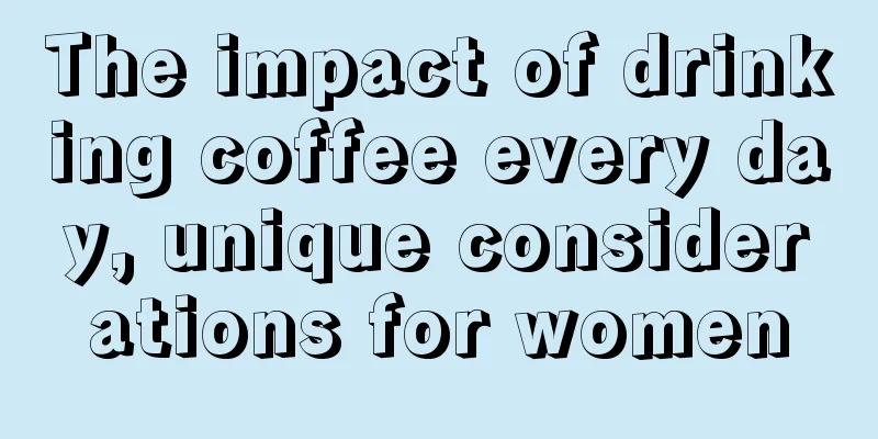 The impact of drinking coffee every day, unique considerations for women