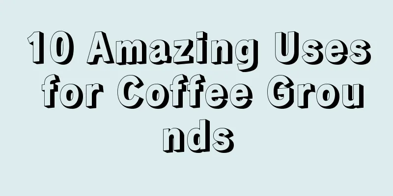 10 Amazing Uses for Coffee Grounds