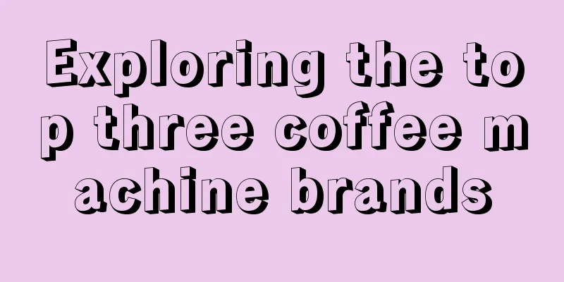 Exploring the top three coffee machine brands