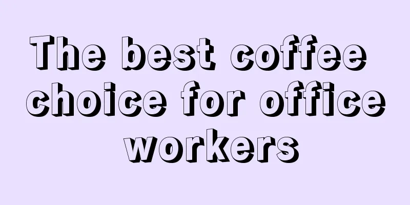 The best coffee choice for office workers