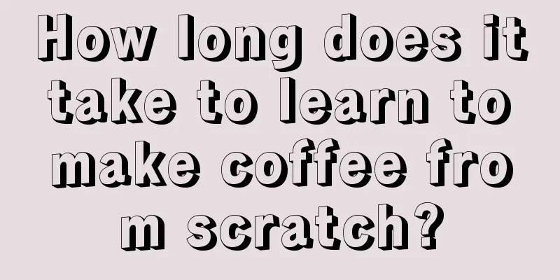 How long does it take to learn to make coffee from scratch?