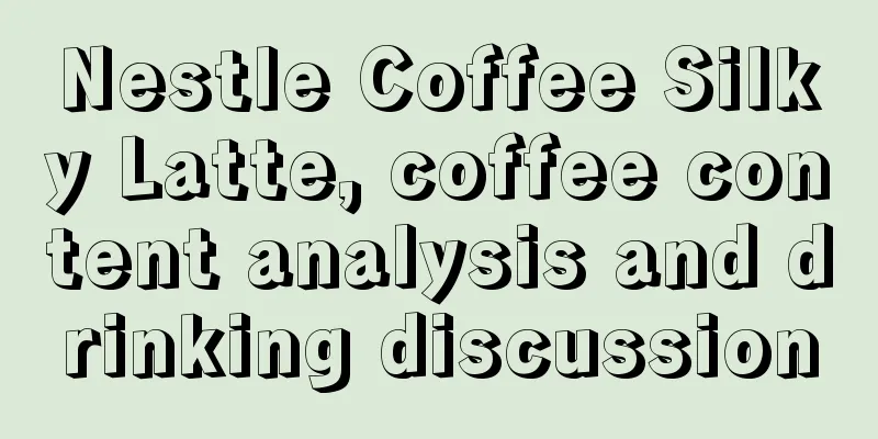 Nestle Coffee Silky Latte, coffee content analysis and drinking discussion