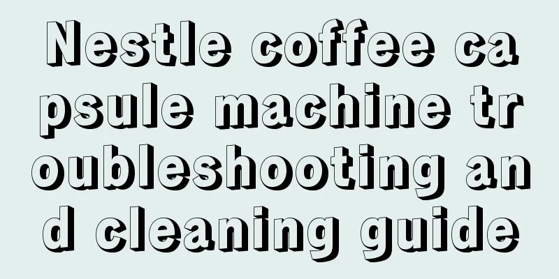 Nestle coffee capsule machine troubleshooting and cleaning guide