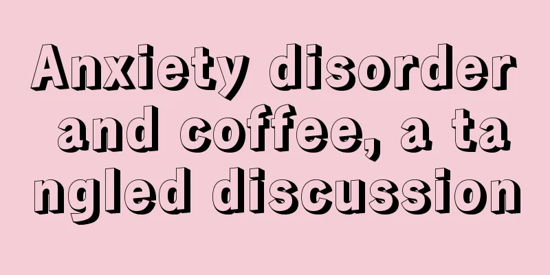 Anxiety disorder and coffee, a tangled discussion